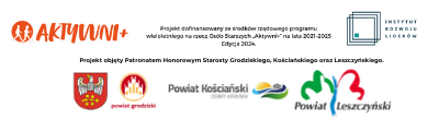 Projekt objęty Patronatem Honorowym Starosty Grodziskiego Kościańskiego oraz Leszczyńskiegopng